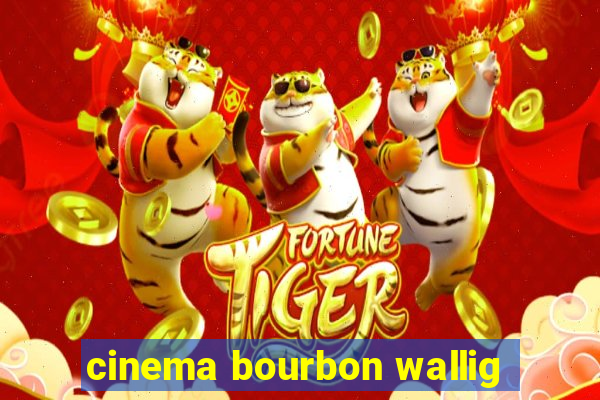 cinema bourbon wallig